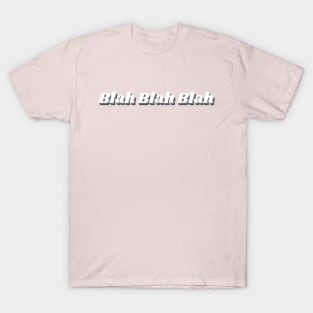 blah blah blah T-Shirt